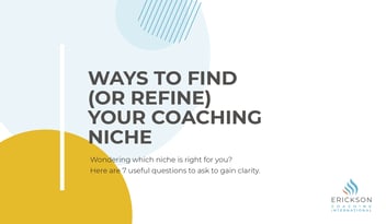 Ways to find (or refine) your coaching niche