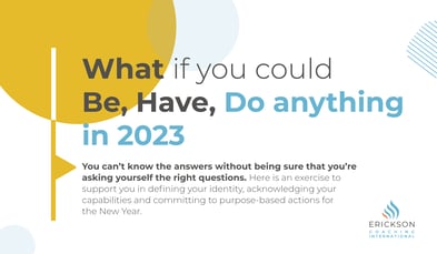 What if you could be, have, do anything in 2023?
