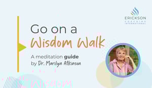 Go on a Wisdom Walk with Dr. Marilyn Atkinson Downloadable