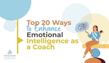 20 ways to enhance emotional intelligence as a coach