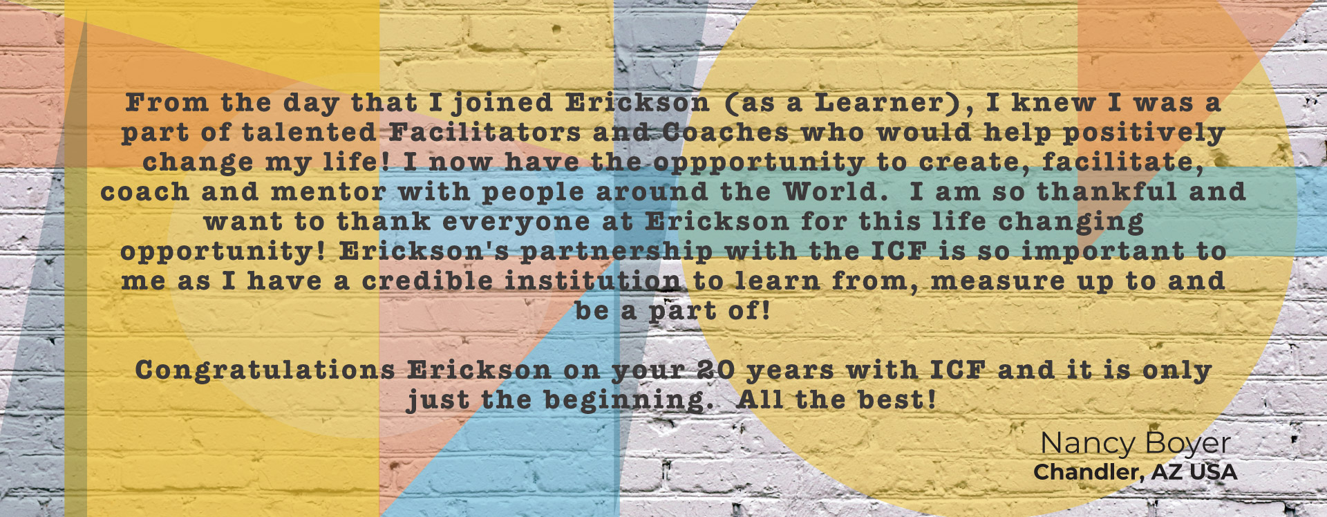 congratulatory messages from erickson alumni in celebration of 20 years with the international coaching federation