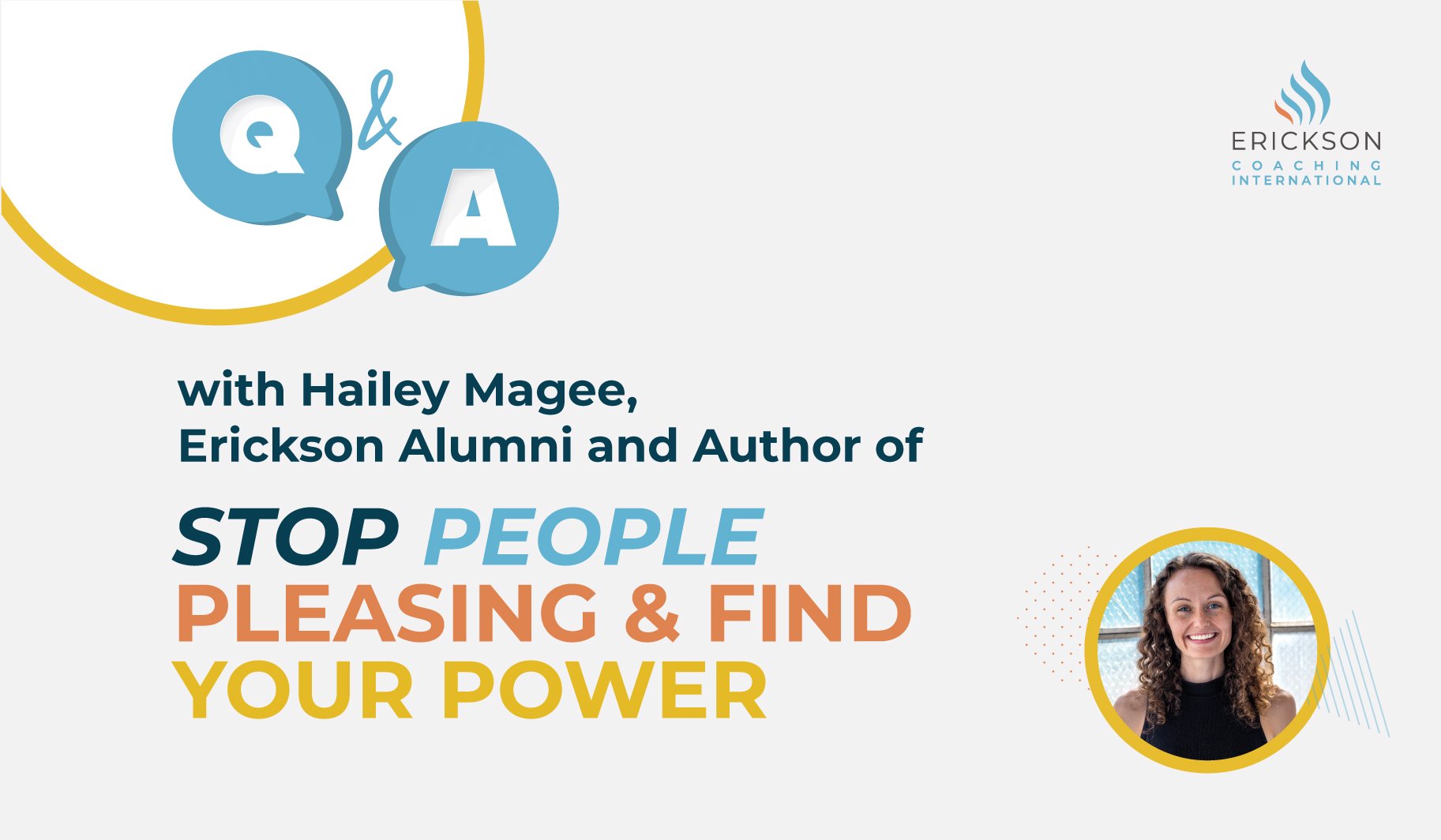 Hailey Magee, Erickson Alumni and Author of ‘Stop People Pleasing and Find Your Power’