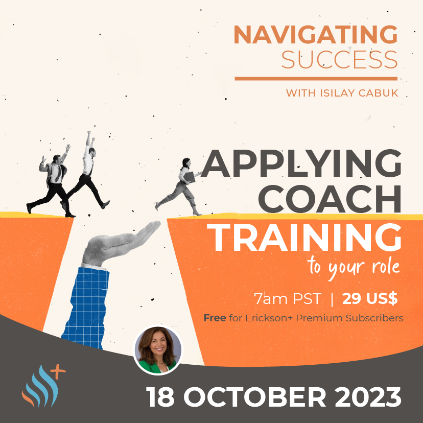 Navigating success: Applying coach training to your roleErickson plus +